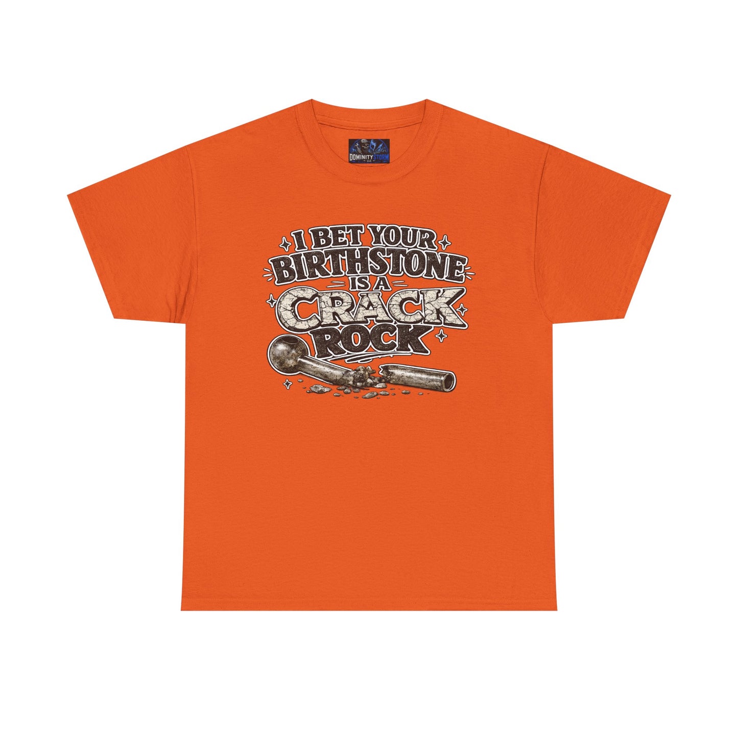 Funny Birthday Tee — "I Bet Your Birthstone Is A Crack Rock" Graphic T-Shirt
