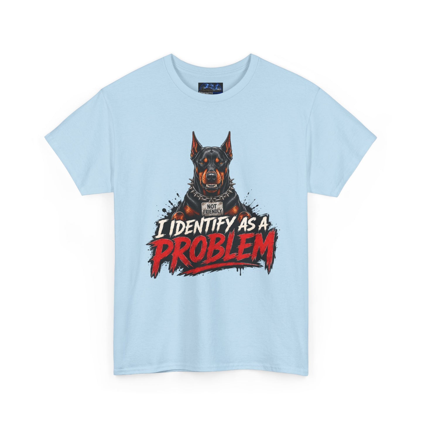 Doberman I Identify As A Problem — Graphic T-Shirt