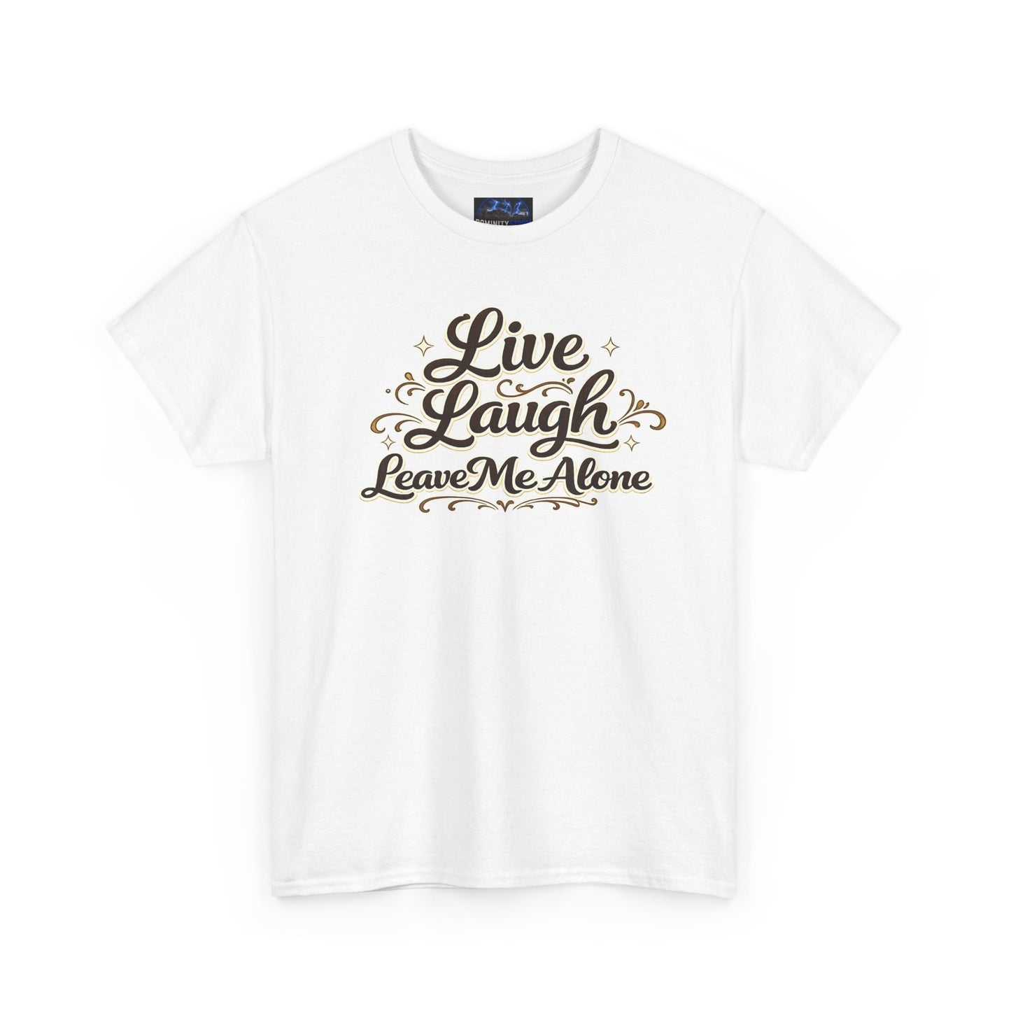 Live, Laugh — Leave Me Alone T-Shirt