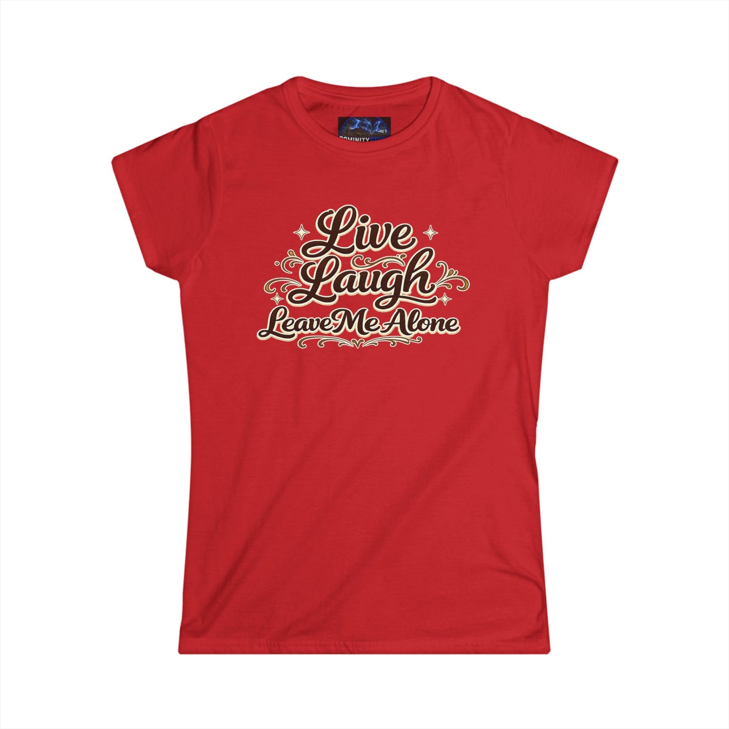Graphic Live Laugh Leave Me Alone Women's Tee