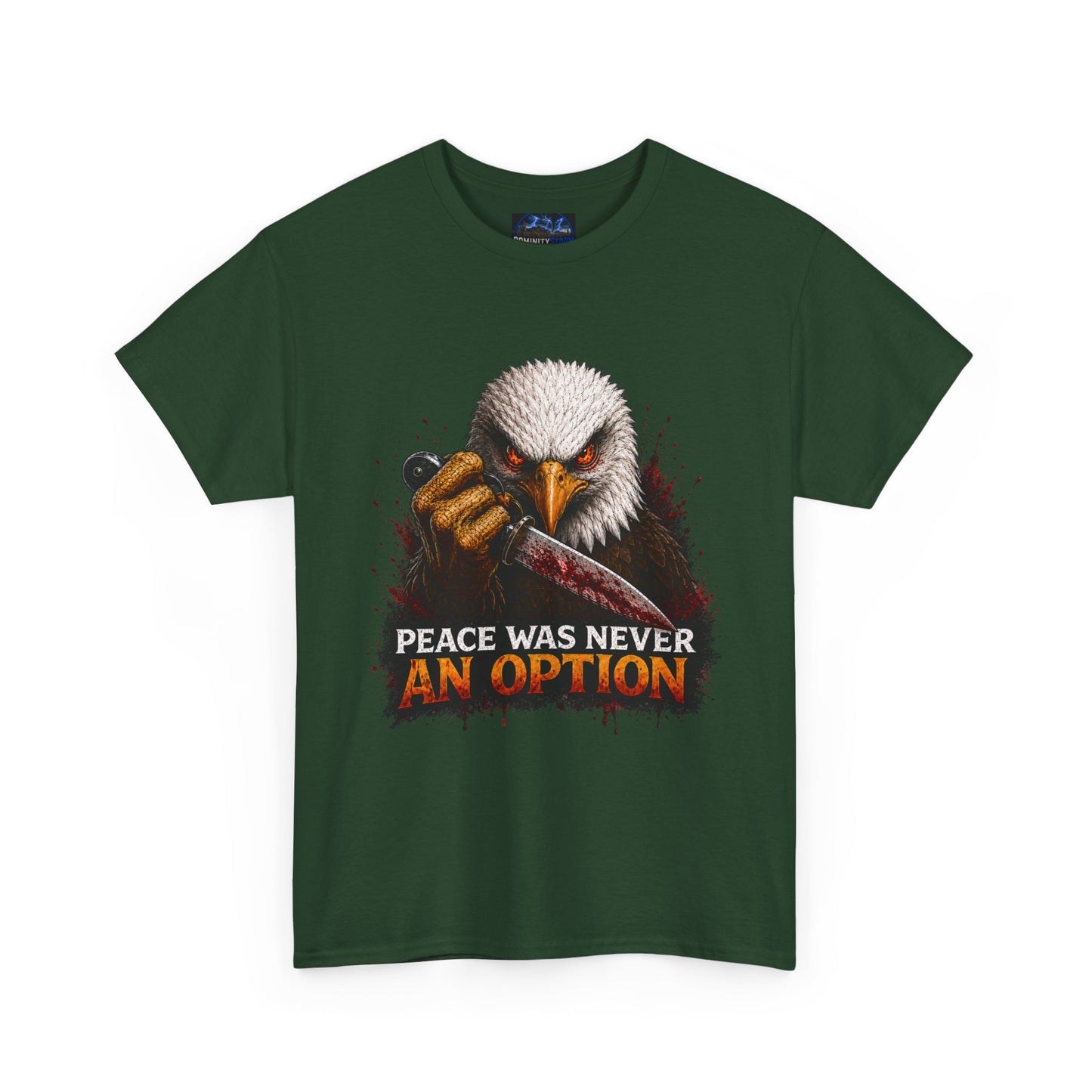 Eagle Graphic Tee - "Peace Was Never An Option" Patriotic Bold Statement T-Shirt