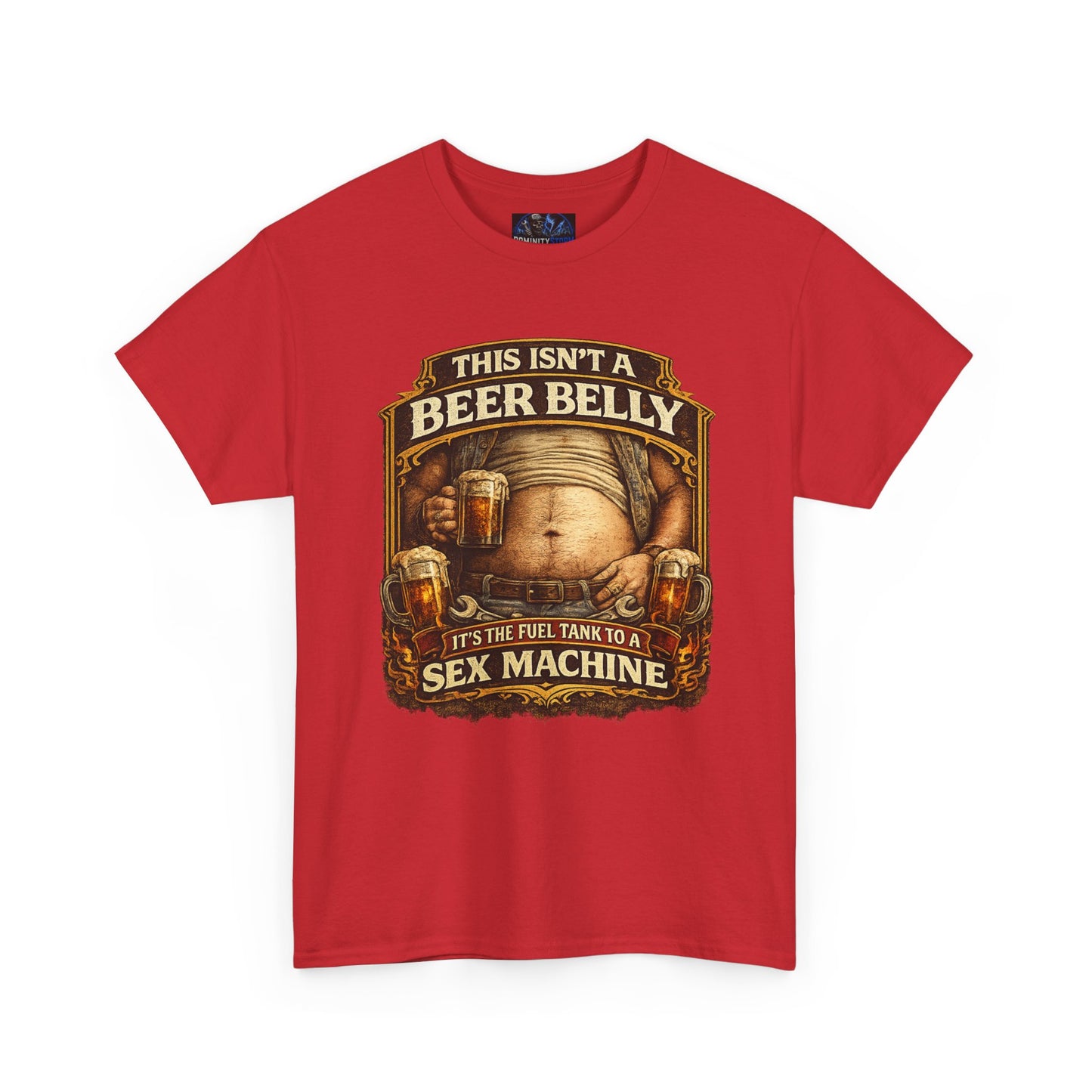 Funny Beer Belly Tee — "This Isn't a Beer Belly, It's the Fuel Tank to a Sex Machine" T-Shirt