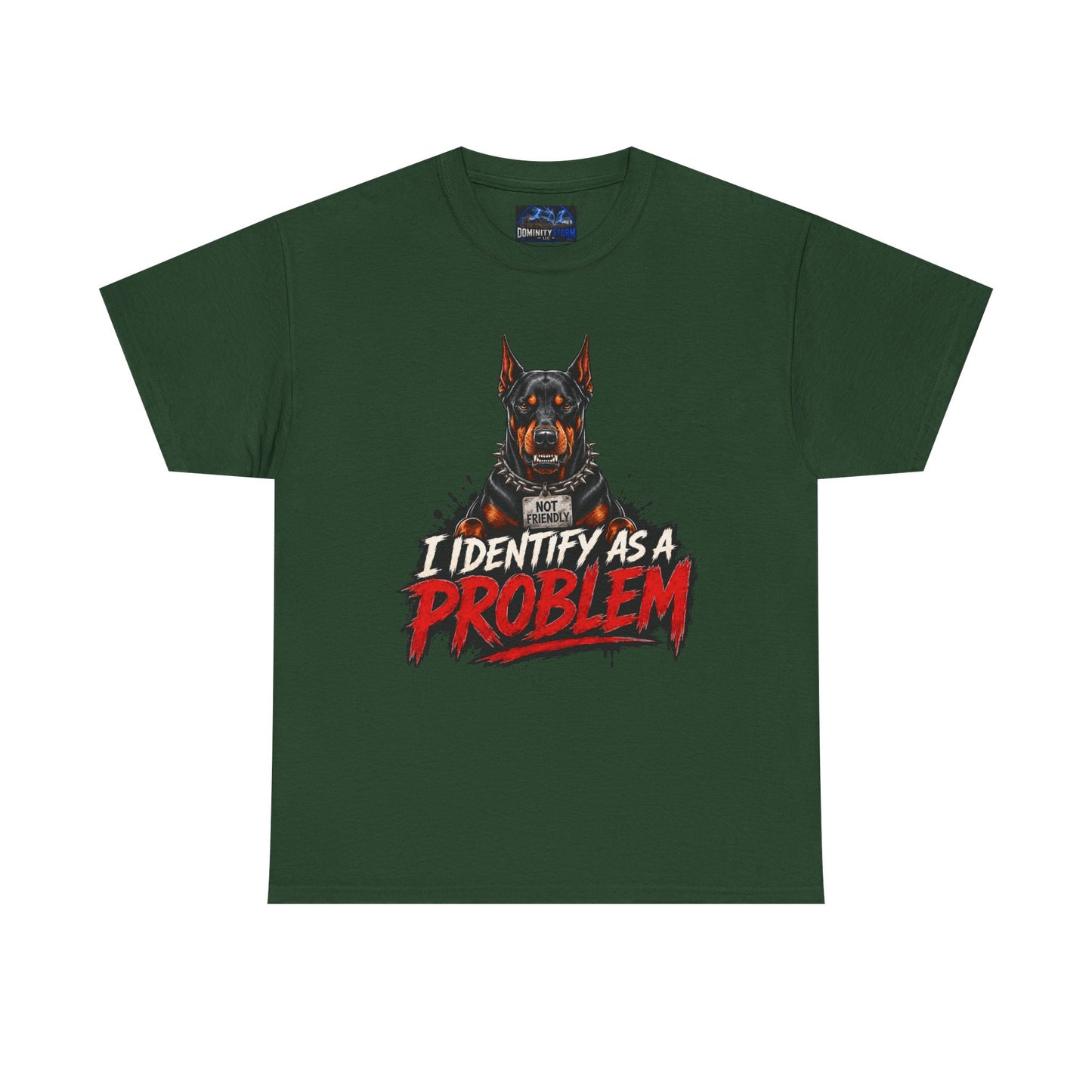 Doberman I Identify As A Problem — Graphic T-Shirt