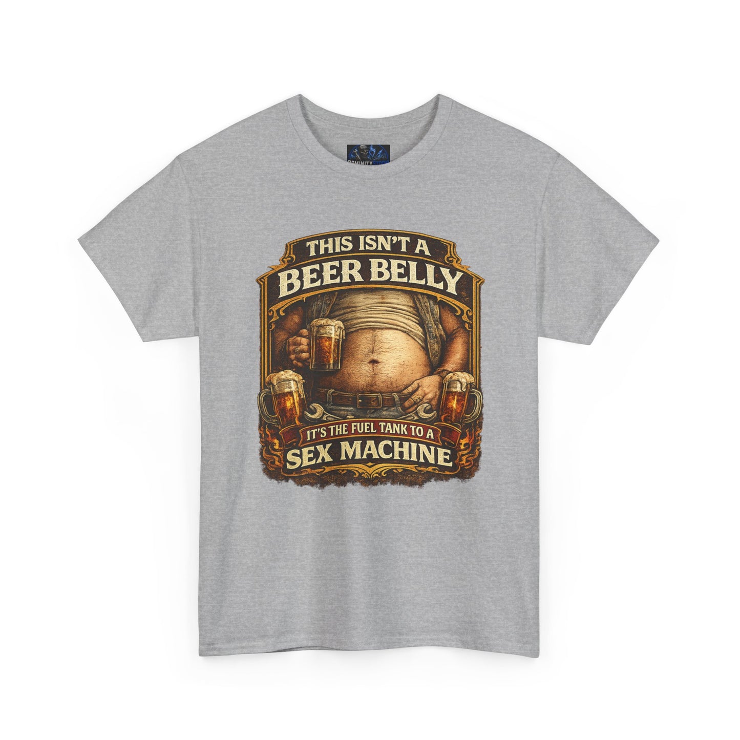 Funny Beer Belly Tee — "This Isn't a Beer Belly, It's the Fuel Tank to a Sex Machine" T-Shirt