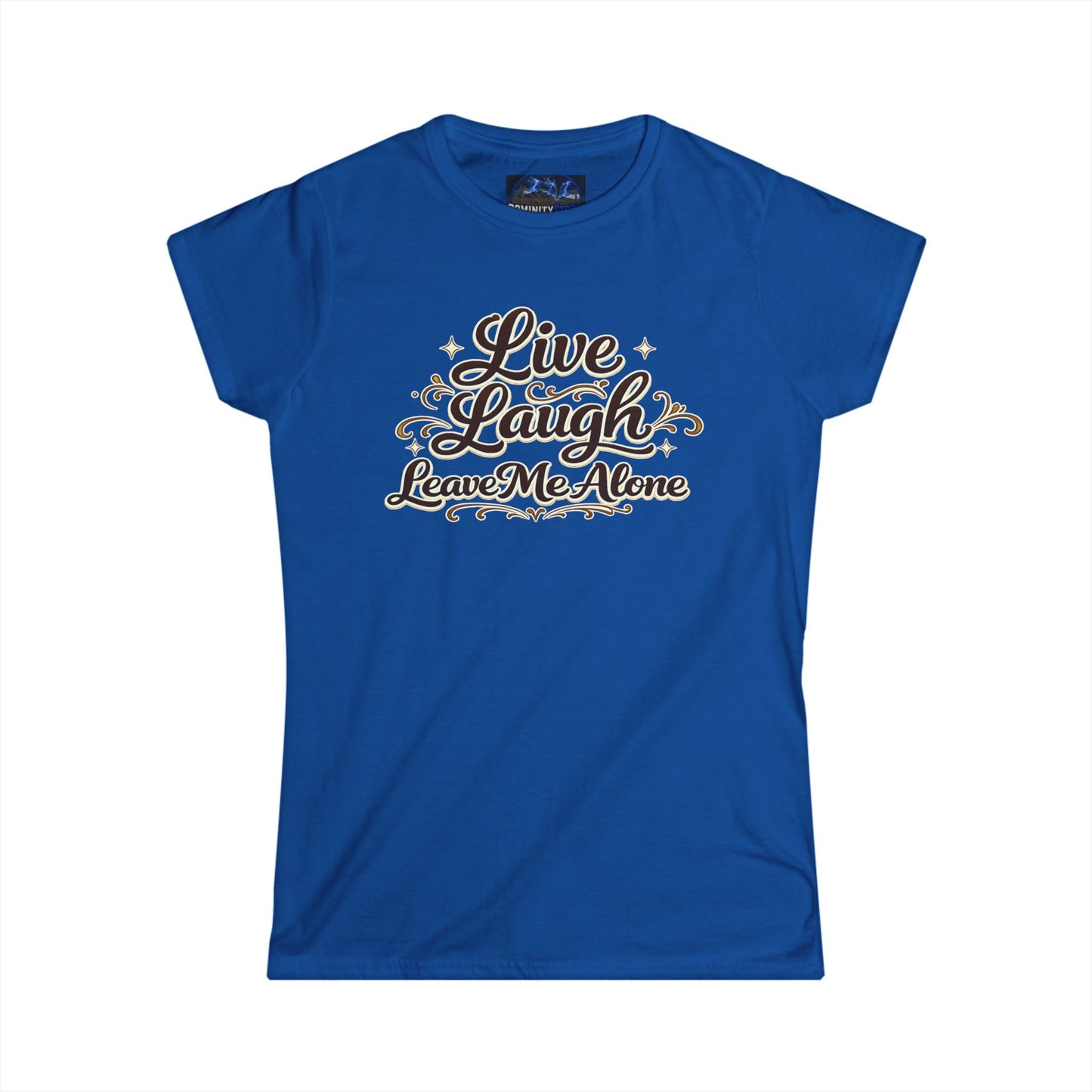 Graphic Live Laugh Leave Me Alone Women's Tee