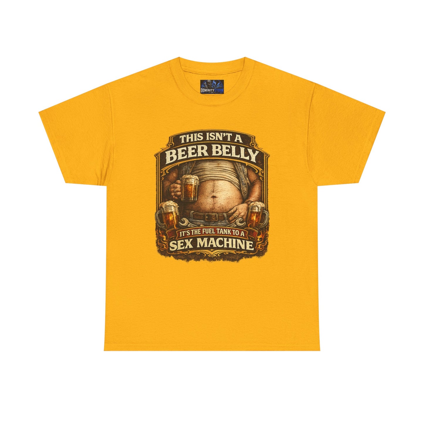 Funny Beer Belly Tee — "This Isn't a Beer Belly, It's the Fuel Tank to a Sex Machine" T-Shirt