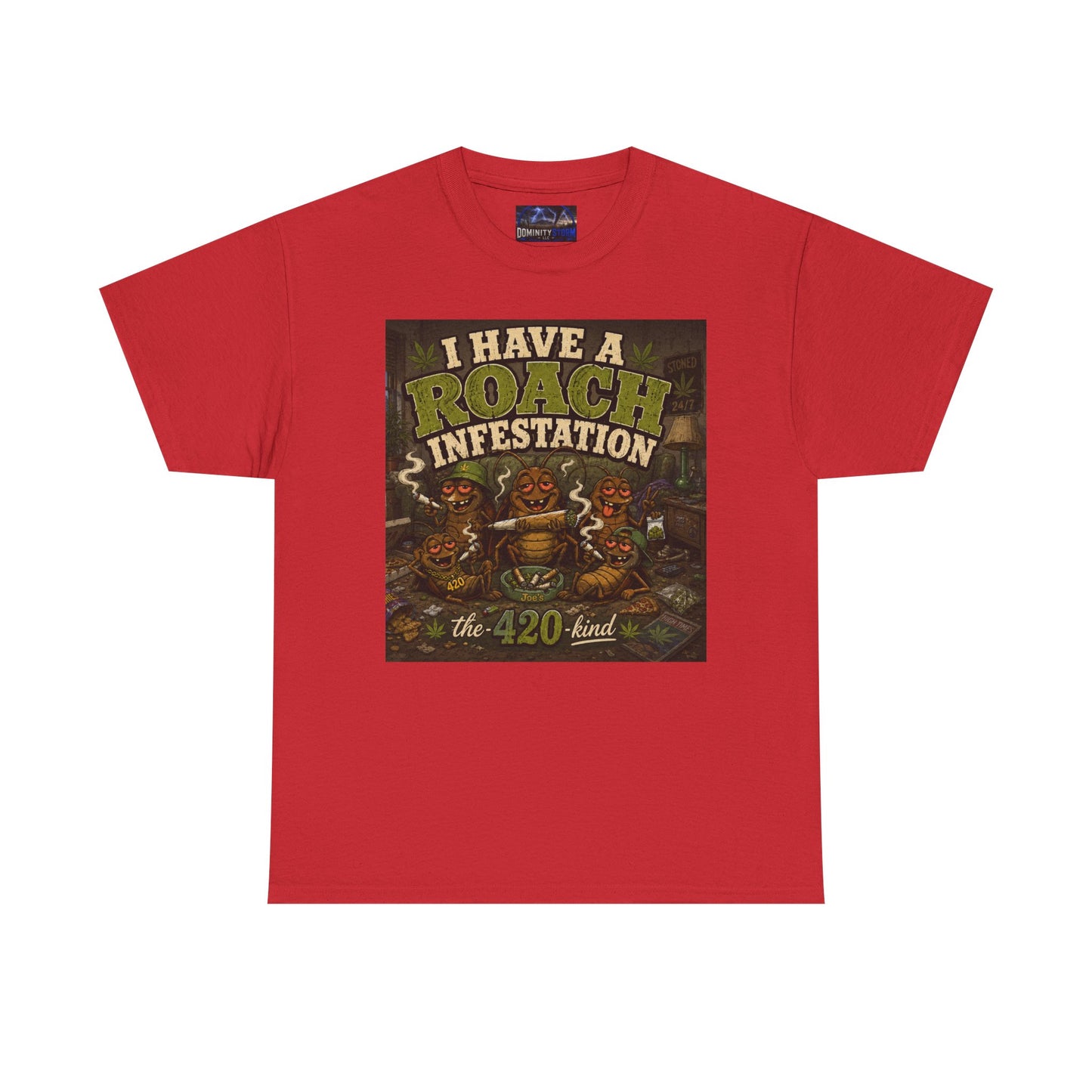 I Have a Roach Infestation T-Shirt — 420 Cannabis Graphic Tee