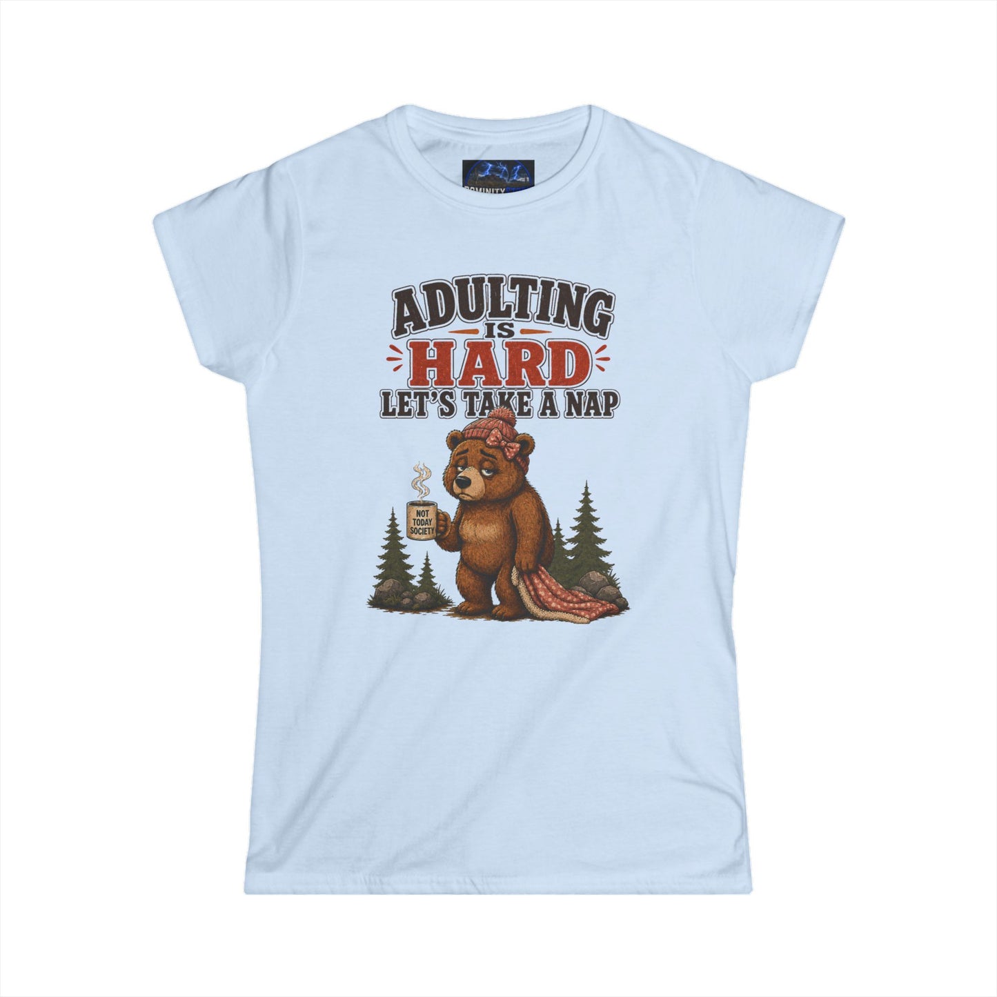 Graphic Adulting Is Hard Bear Tee — "Adulting Is Hard, Let’s Take a Nap" Women's T-Shirt