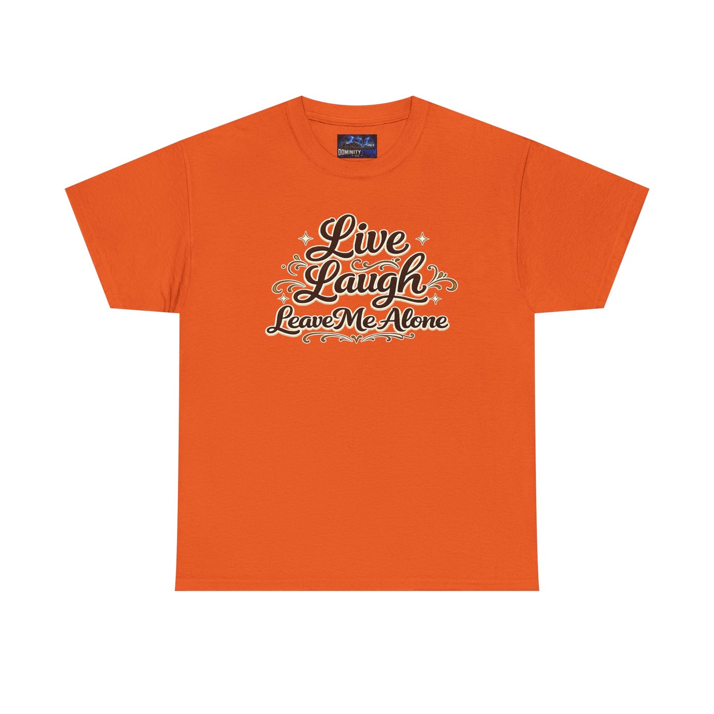Live, Laugh — Leave Me Alone T-Shirt