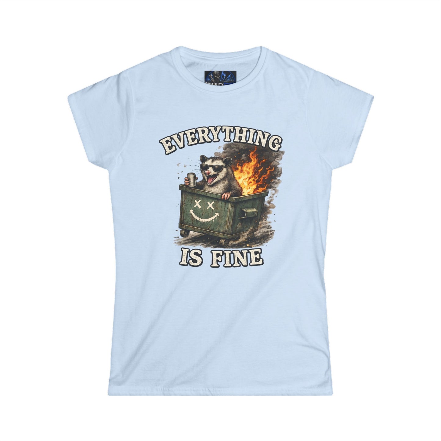 Everything Is Fine Dumpster Fire Tee — Women's Graphic Humor Shirt