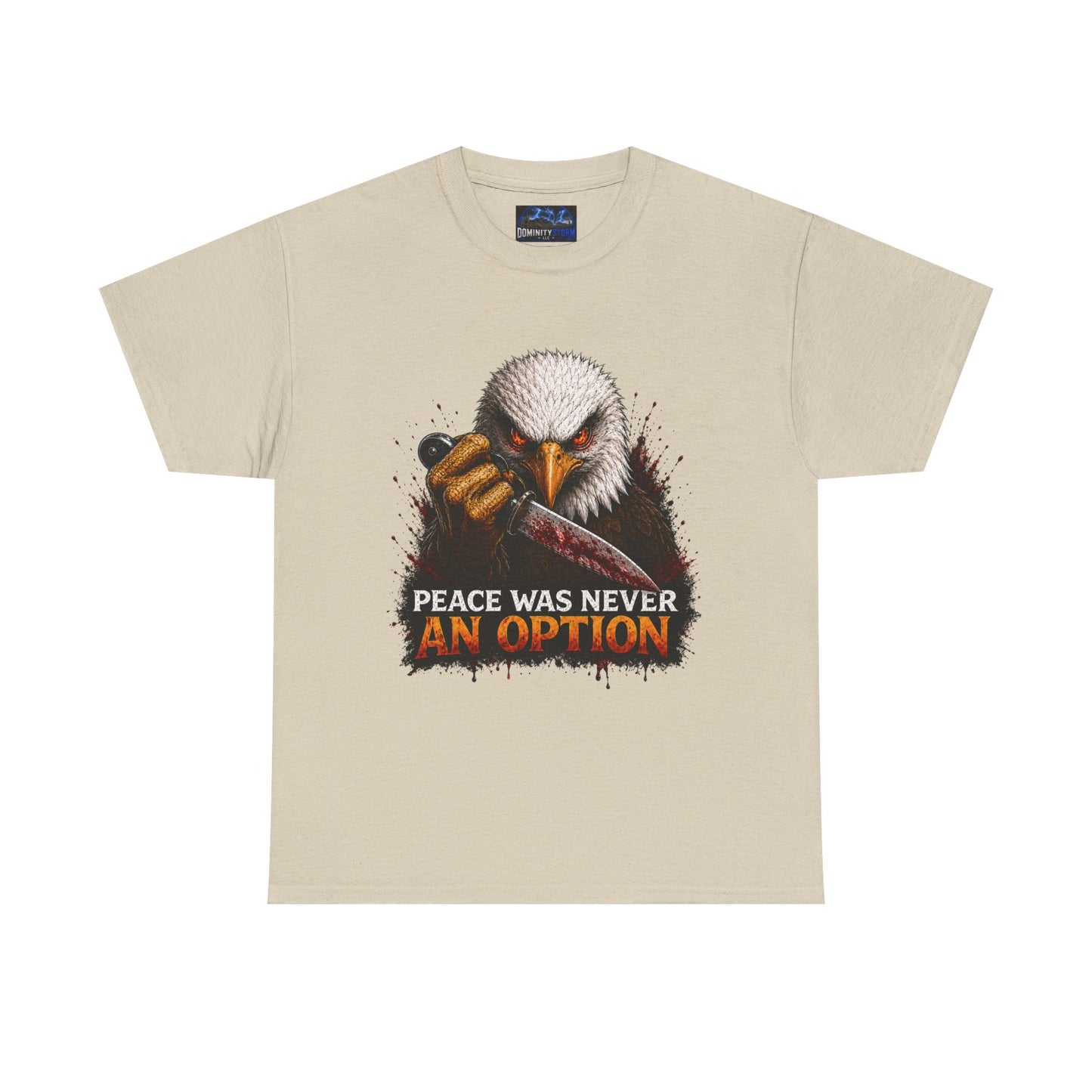 Eagle Graphic Tee - "Peace Was Never An Option" Patriotic Bold Statement T-Shirt