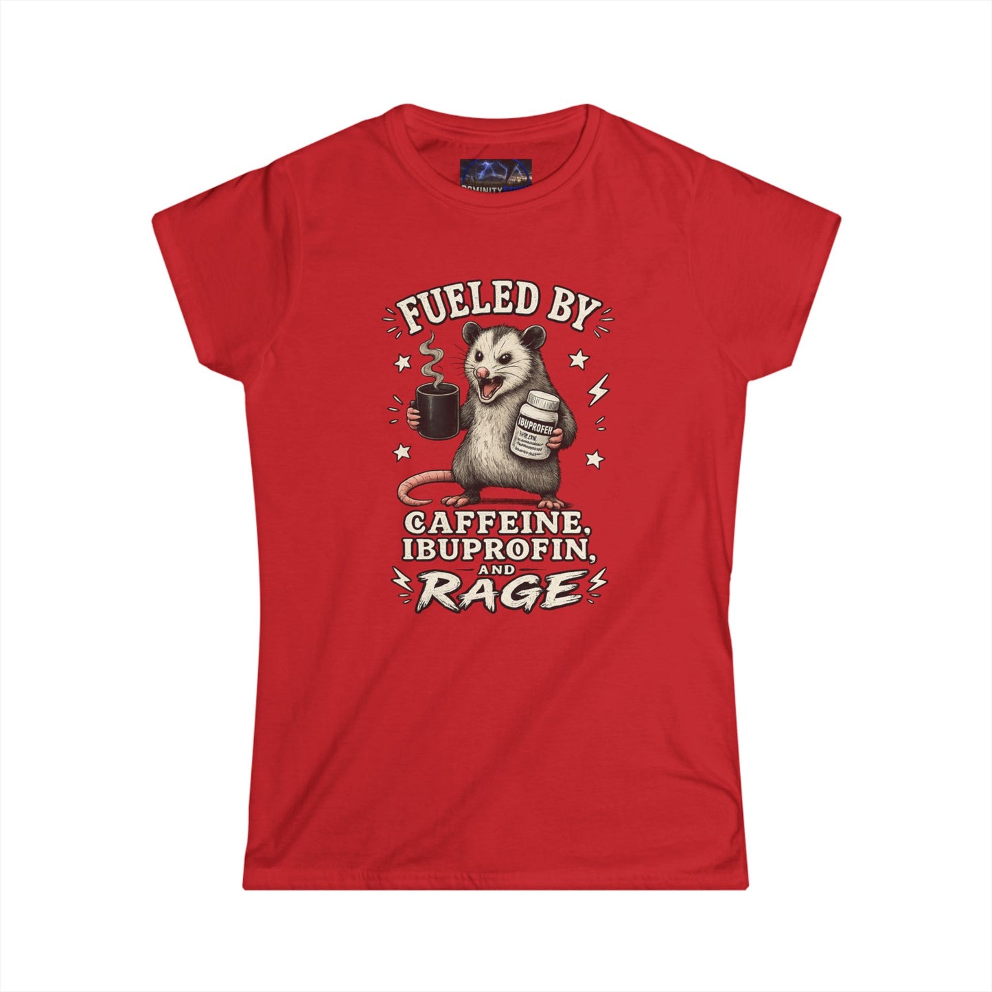Graphic Women's Tee — "Fueled by Caffeine, Blood, Protein and Rage" Opossum