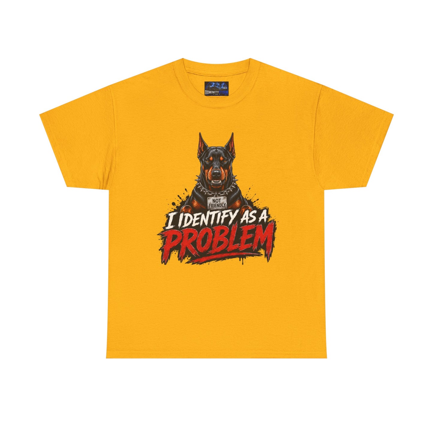 Doberman I Identify As A Problem — Graphic T-Shirt