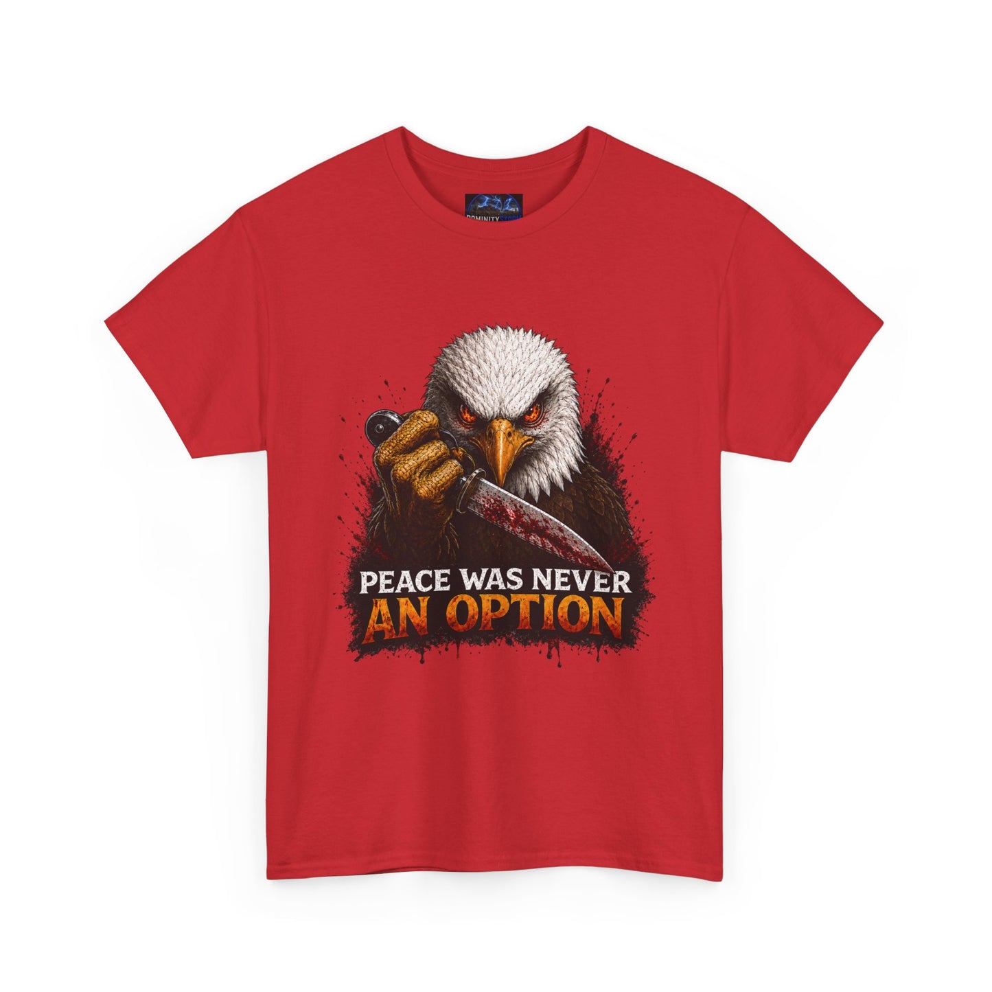 Eagle Graphic Tee - "Peace Was Never An Option" Patriotic Bold Statement T-Shirt