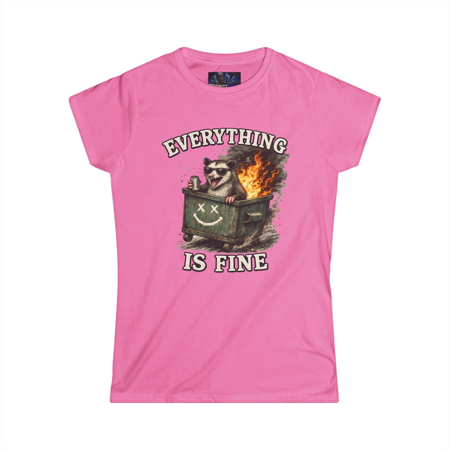 Everything Is Fine Dumpster Fire Tee — Women's Graphic Humor Shirt
