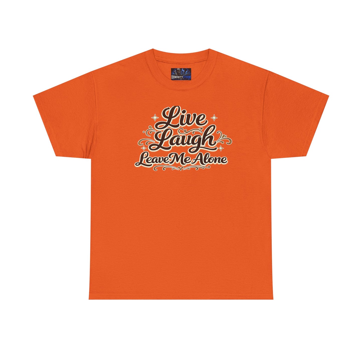 Live, Laugh — Leave Me Alone T-Shirt