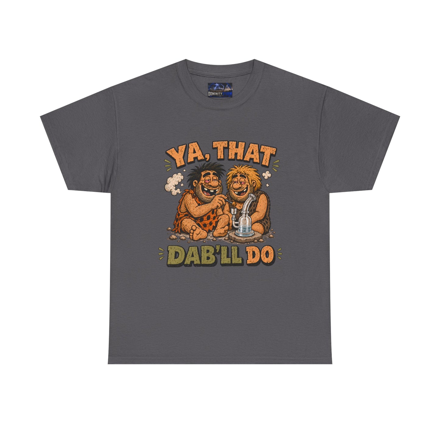 Cannabis Ya That Dab'll Do Tee — Funny Caveman Dab T-Shirt
