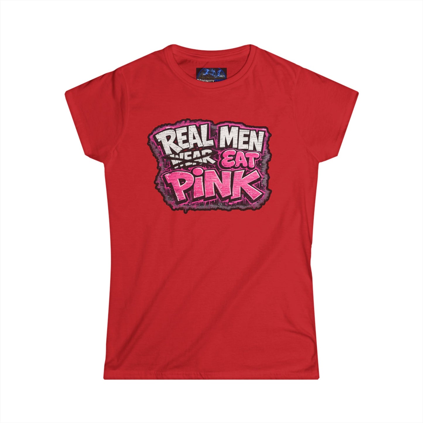 Graphic Women's Tee — "Real Men Wear/Eat Pink" Shirt