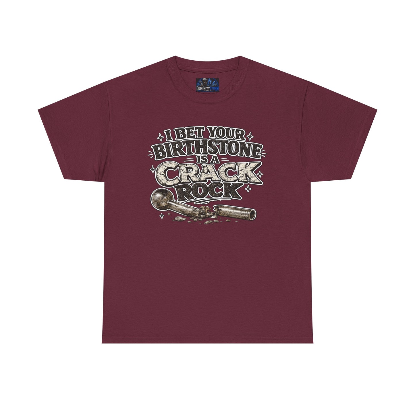 Funny Birthday Tee — "I Bet Your Birthstone Is A Crack Rock" Graphic T-Shirt