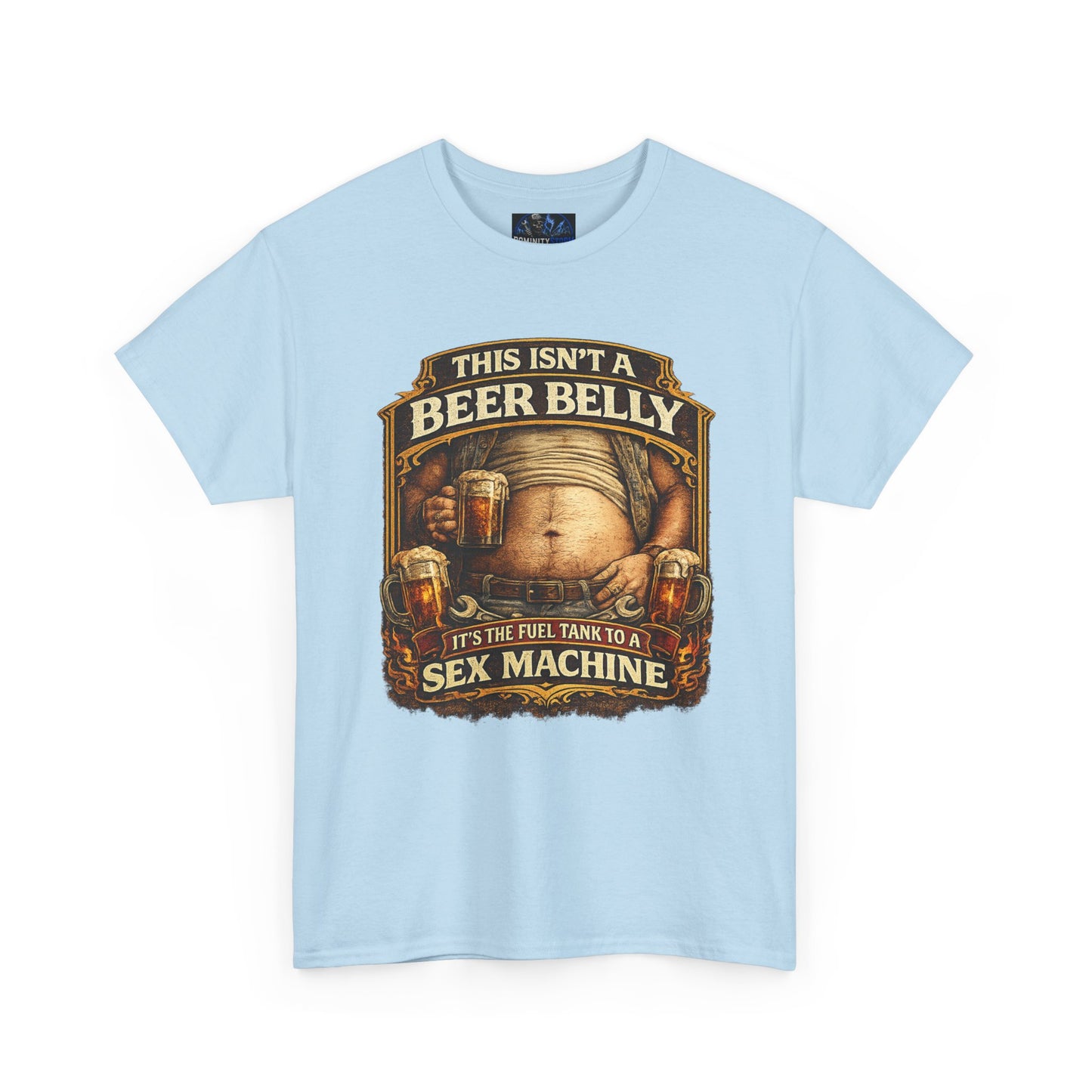 Funny Beer Belly Tee — "This Isn't a Beer Belly, It's the Fuel Tank to a Sex Machine" T-Shirt