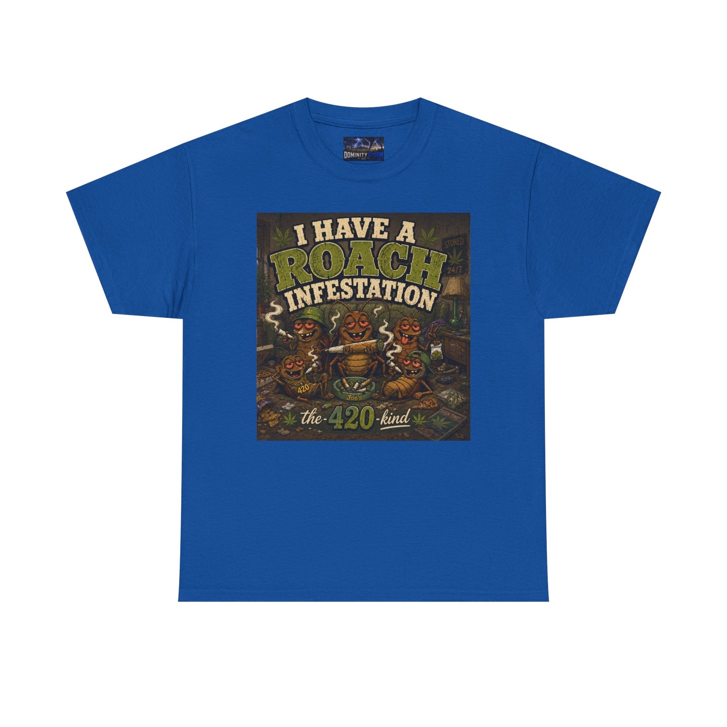 I Have a Roach Infestation T-Shirt — 420 Cannabis Graphic Tee