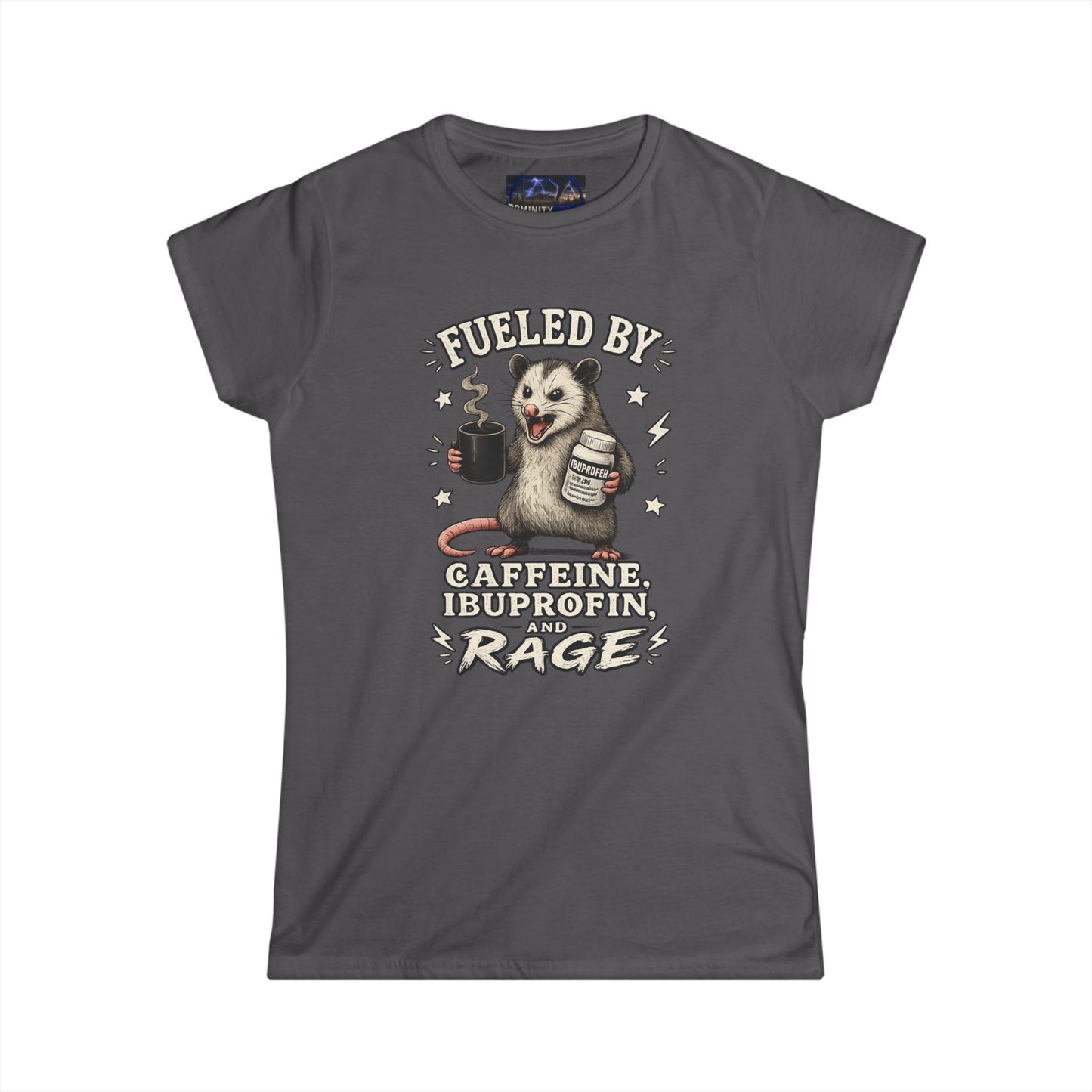 Graphic Women's Tee — "Fueled by Caffeine, Blood, Protein and Rage" Opossum
