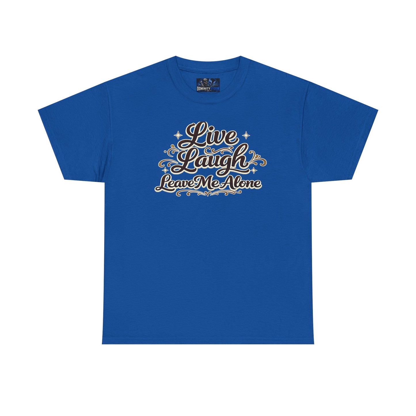 Live, Laugh — Leave Me Alone T-Shirt