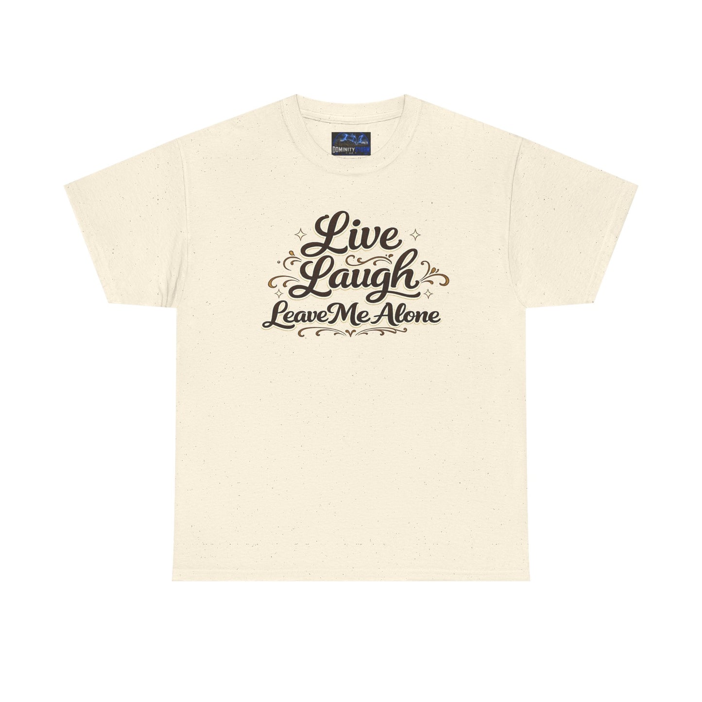 Live, Laugh — Leave Me Alone T-Shirt