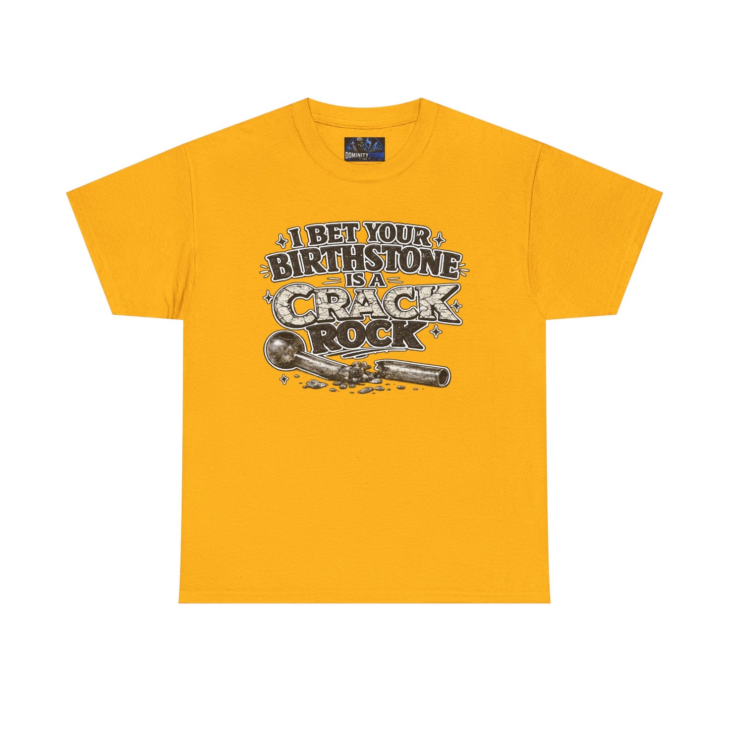 Funny Birthday Tee — "I Bet Your Birthstone Is A Crack Rock" Graphic T-Shirt
