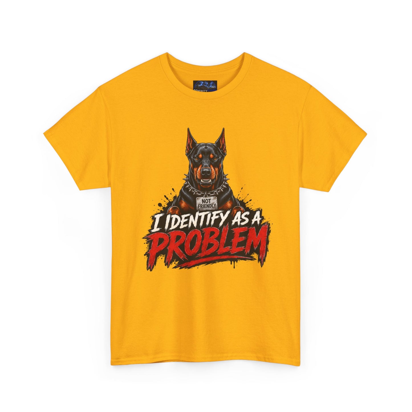 Doberman I Identify As A Problem — Graphic T-Shirt