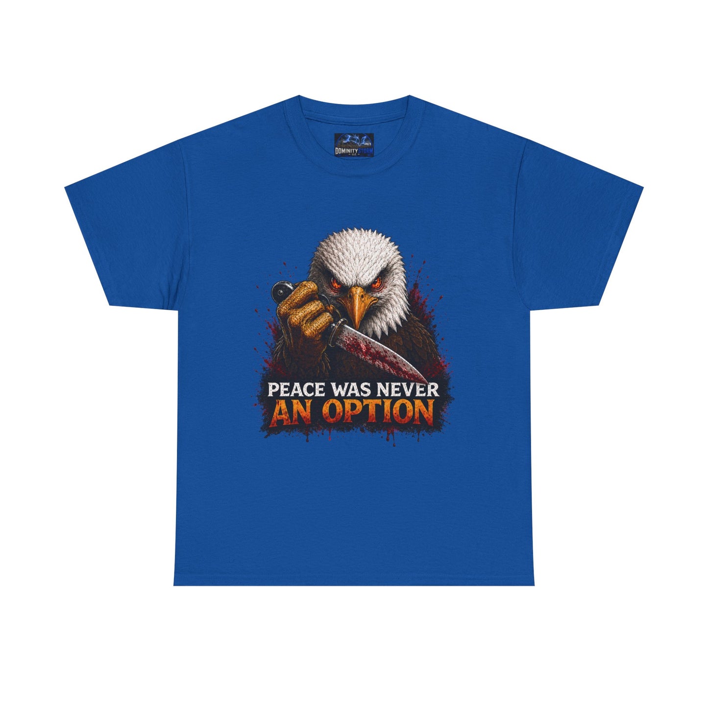 Eagle Graphic Tee - "Peace Was Never An Option" Patriotic Bold Statement T-Shirt