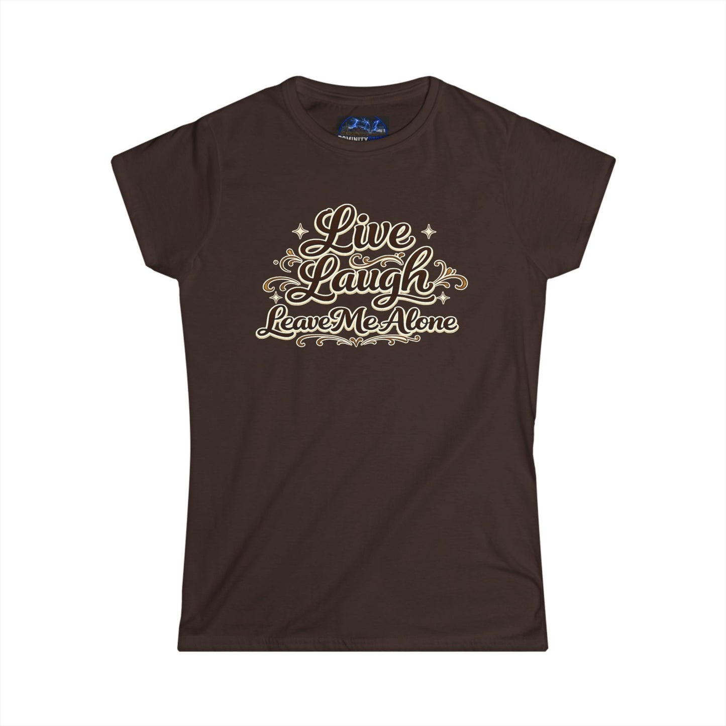 Graphic Live Laugh Leave Me Alone Women's Tee