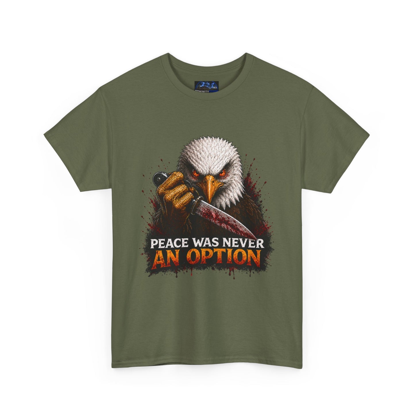 Eagle Graphic Tee - "Peace Was Never An Option" Patriotic Bold Statement T-Shirt