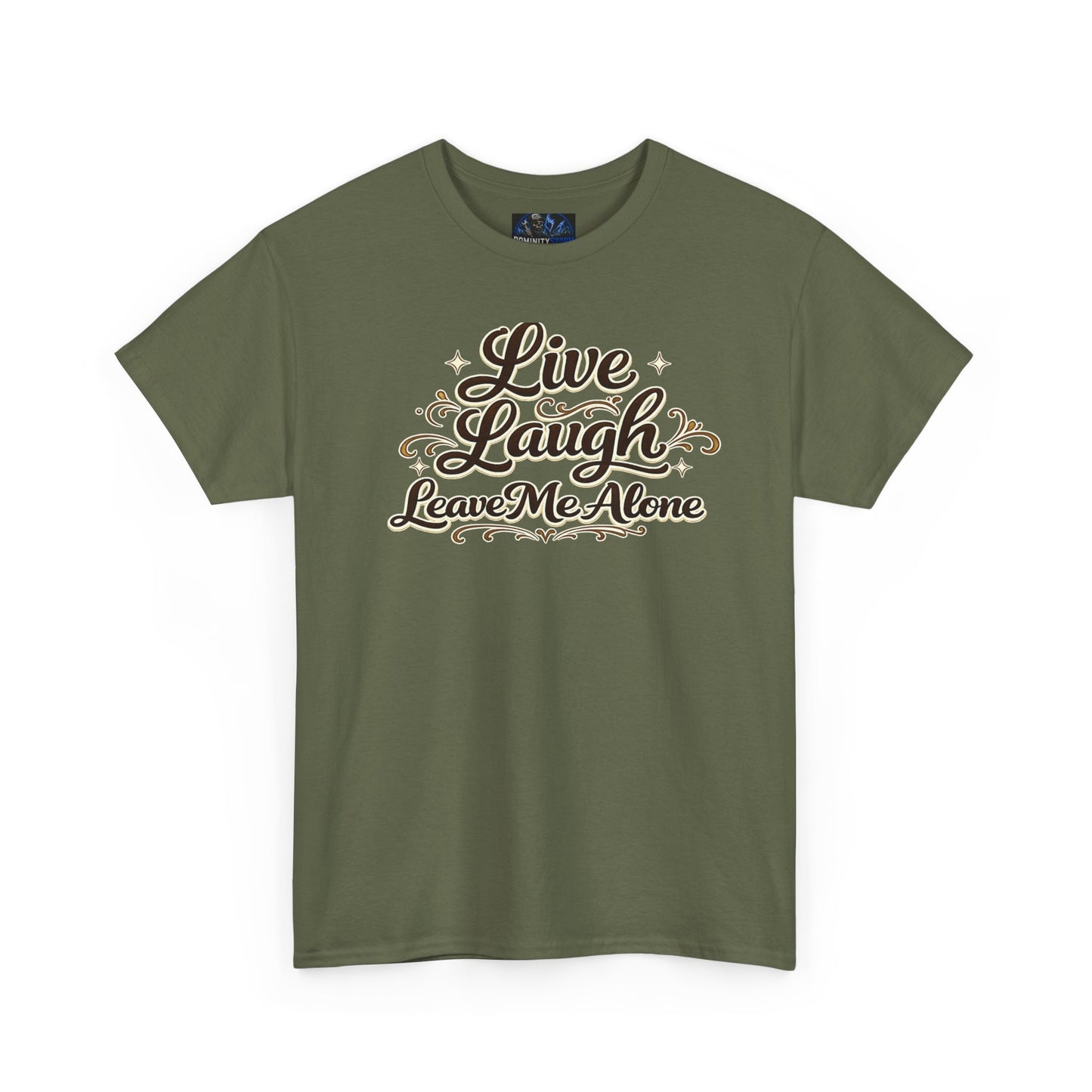 Live, Laugh — Leave Me Alone T-Shirt