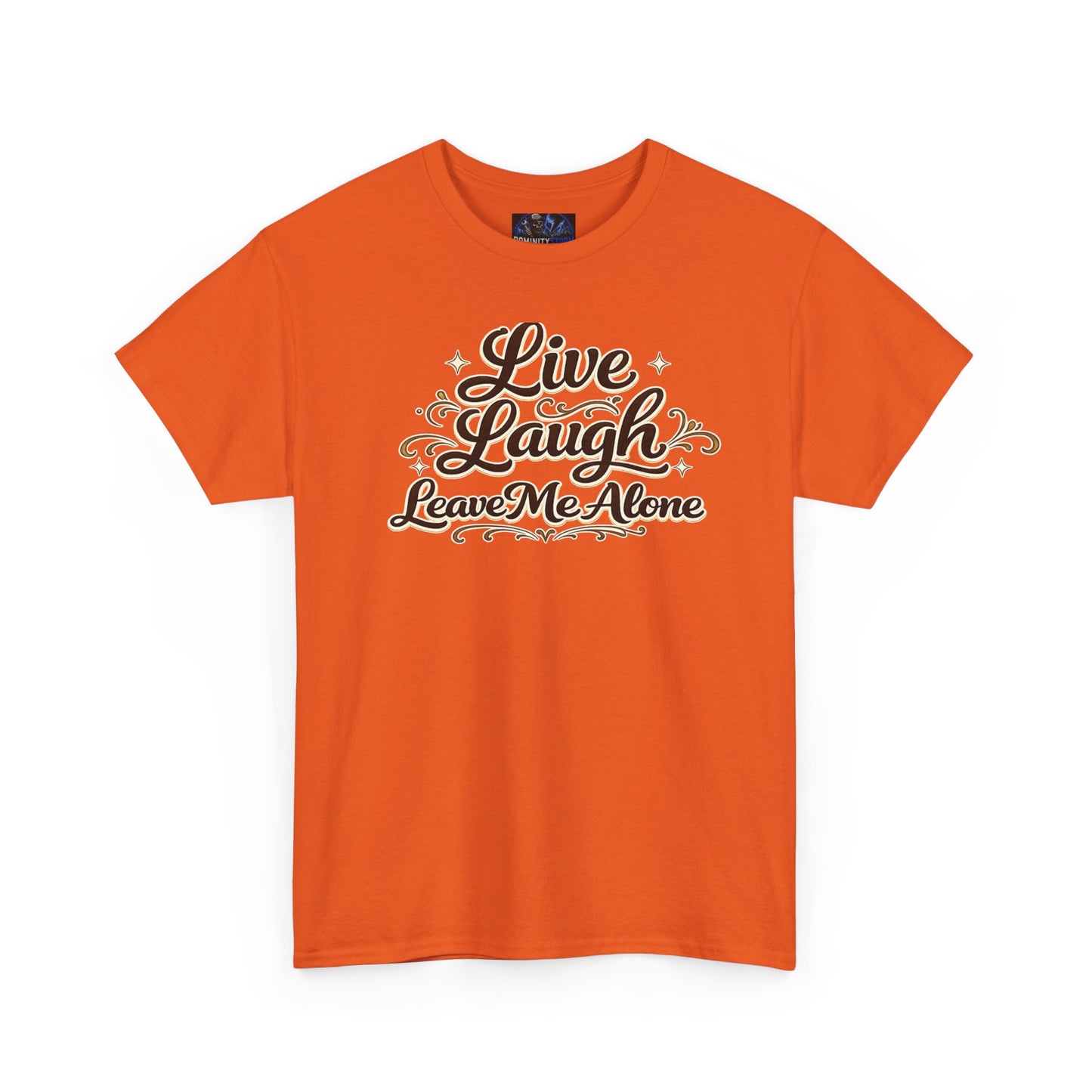 Live, Laugh — Leave Me Alone T-Shirt