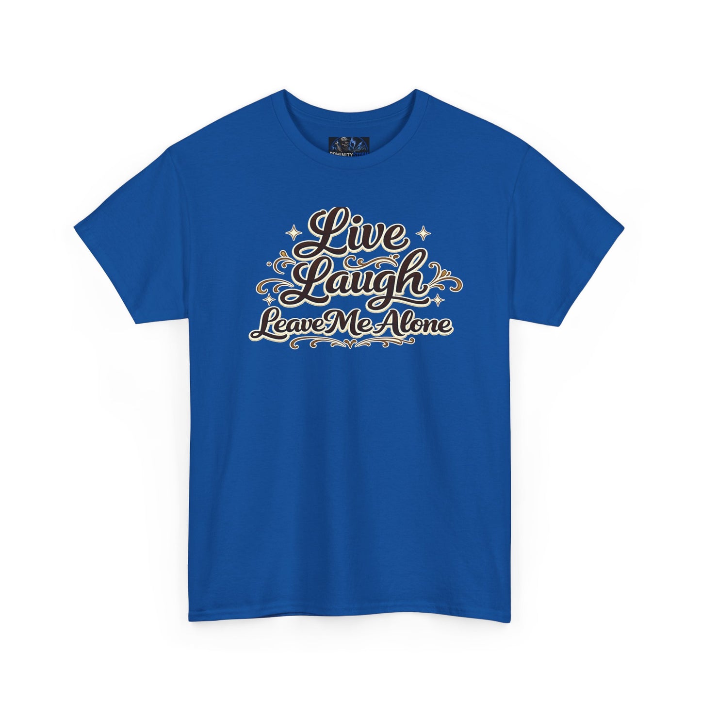 Live, Laugh — Leave Me Alone T-Shirt