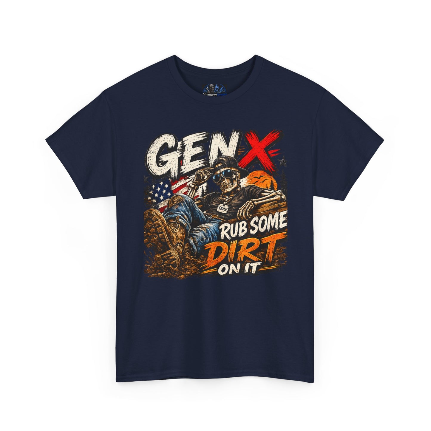 Gen X "Rub Some Dirt On It" T‑Shirt – Vintage American Outdoors Tee for Tough Dads & Hunters