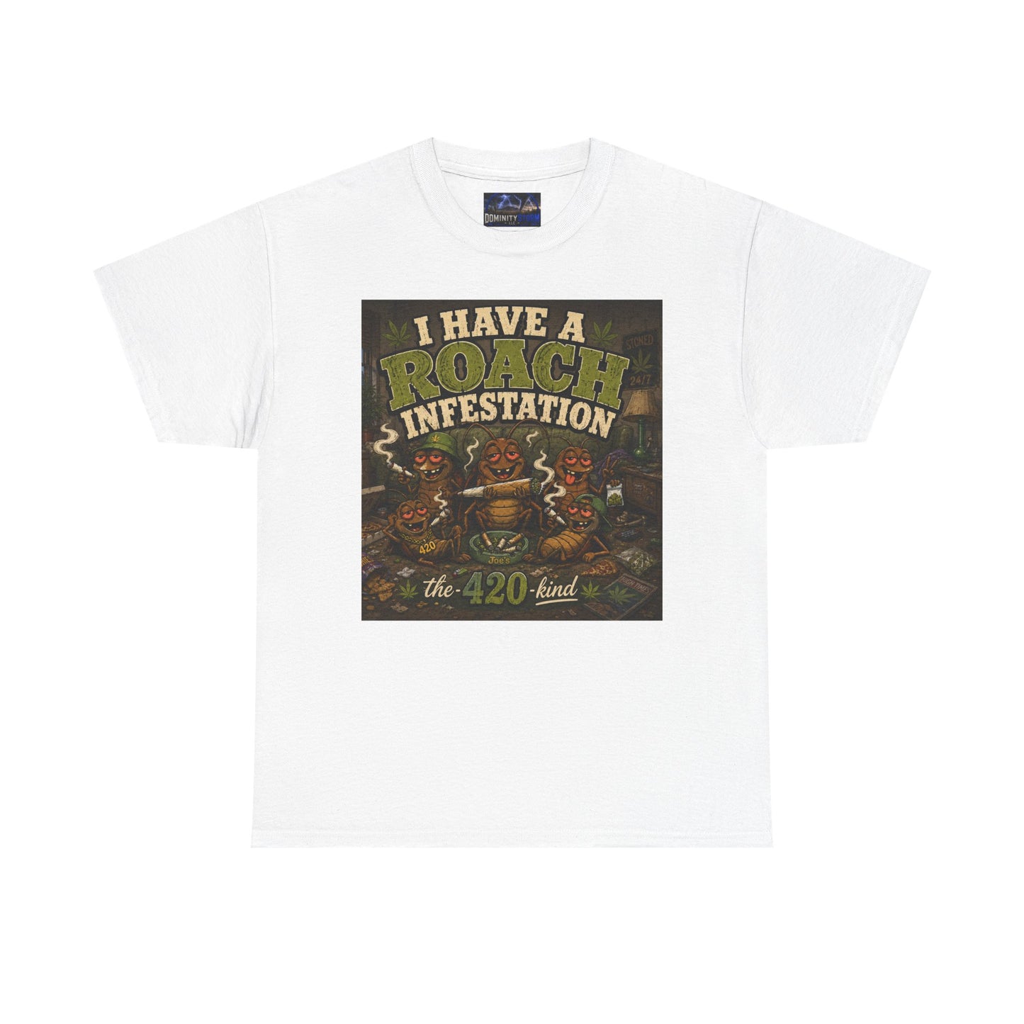 I Have a Roach Infestation T-Shirt — 420 Cannabis Graphic Tee