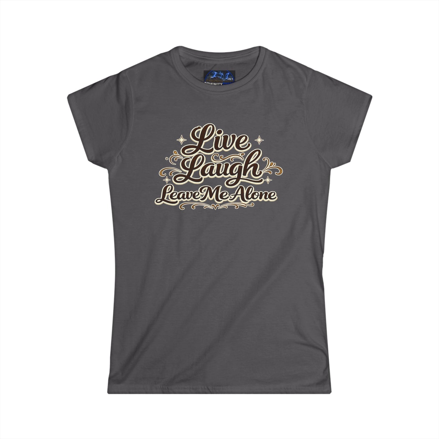 Graphic Live Laugh Leave Me Alone Women's Tee