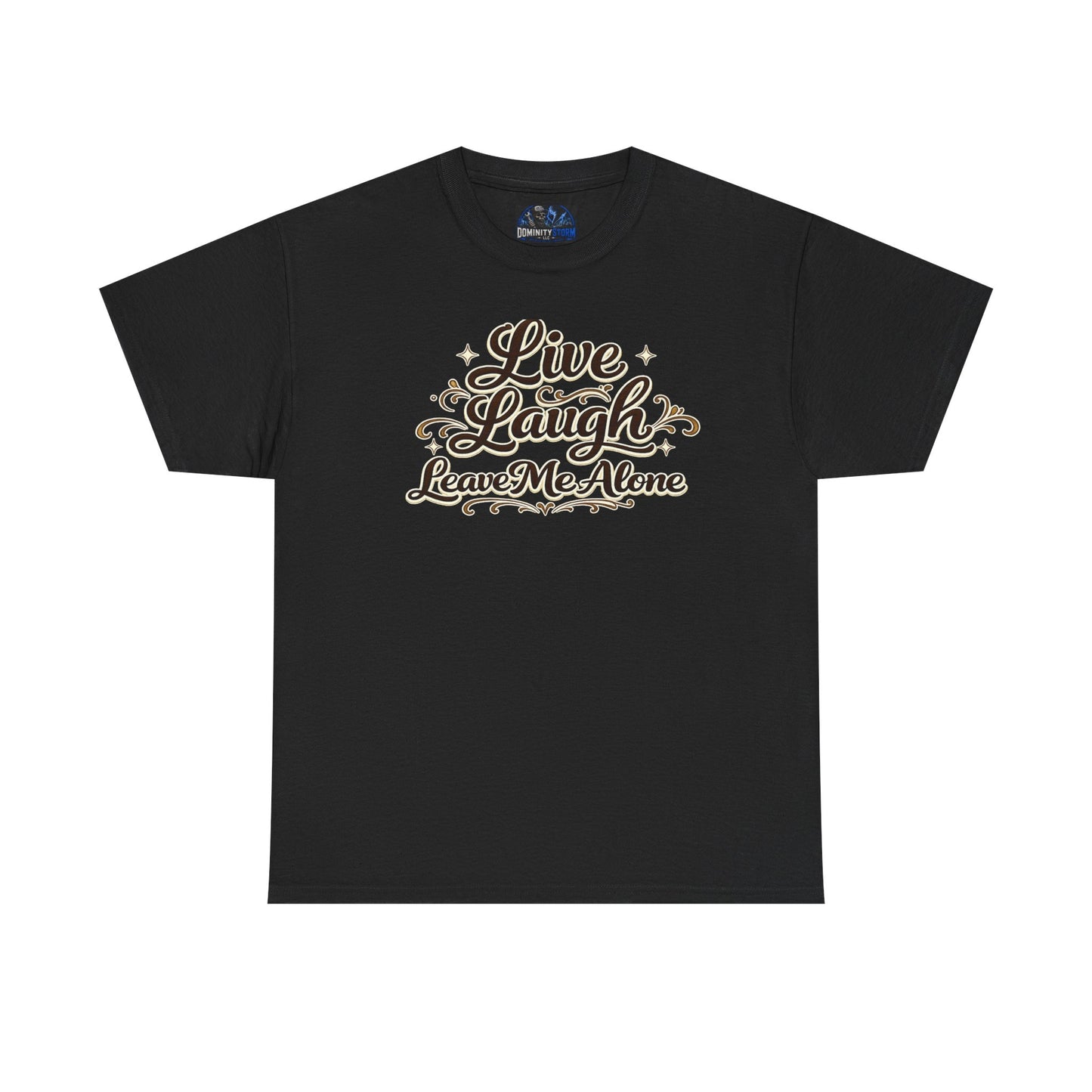 Live, Laugh — Leave Me Alone T-Shirt
