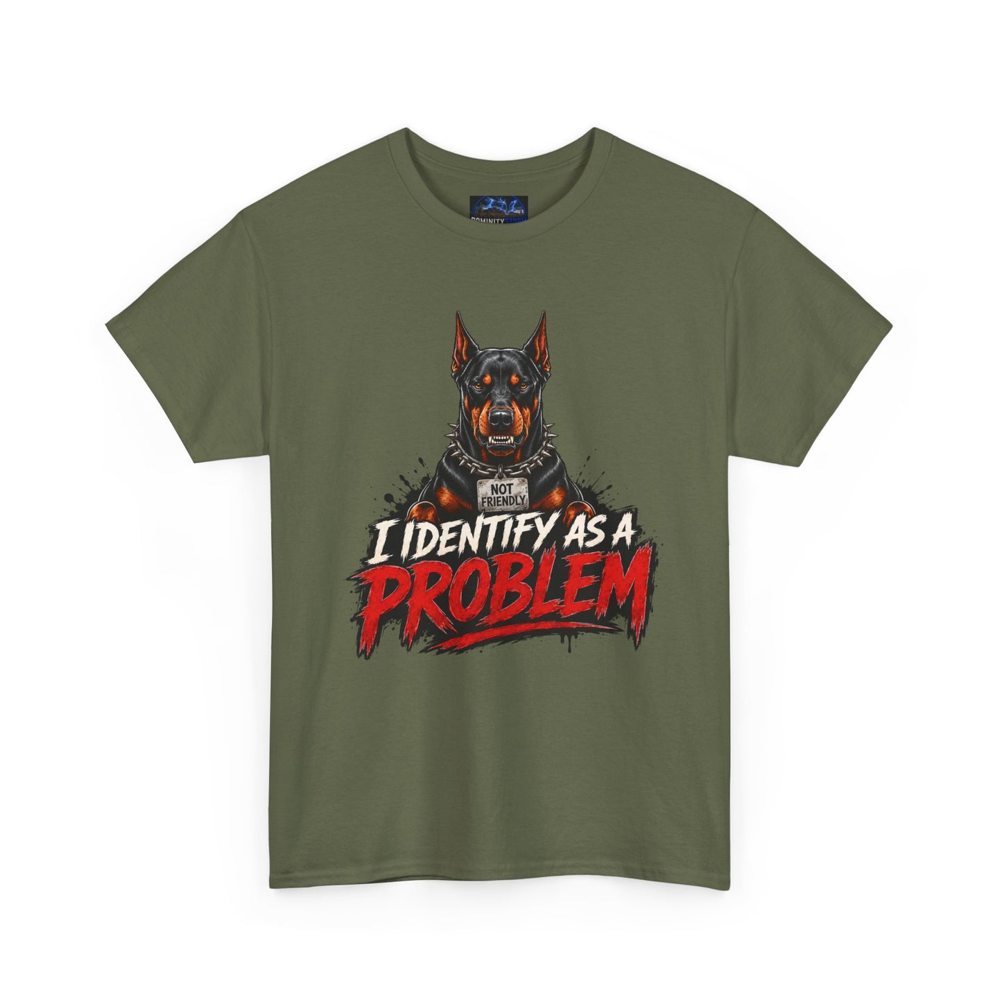 Doberman I Identify As A Problem — Graphic T-Shirt