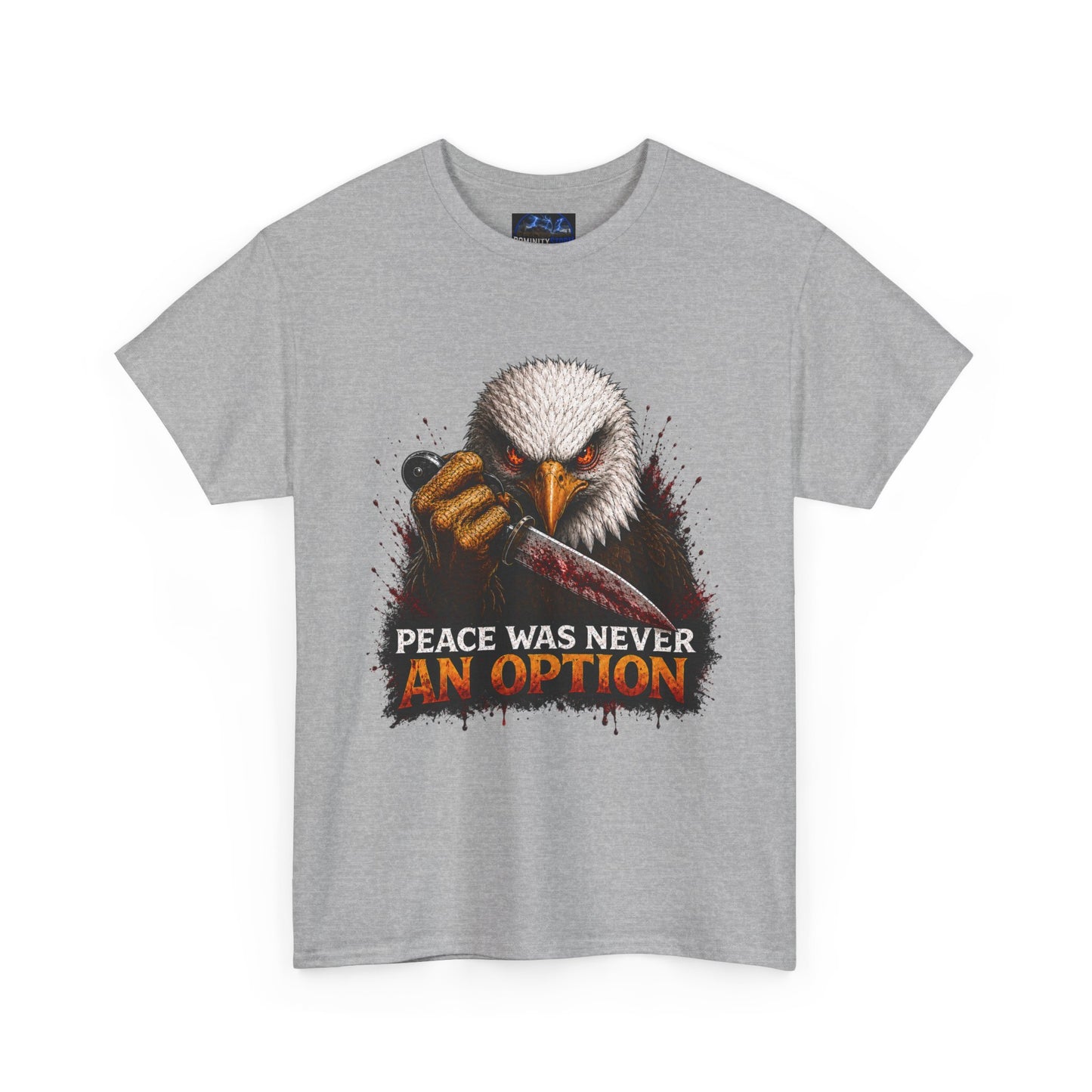 Eagle Graphic Tee - "Peace Was Never An Option" Patriotic Bold Statement T-Shirt