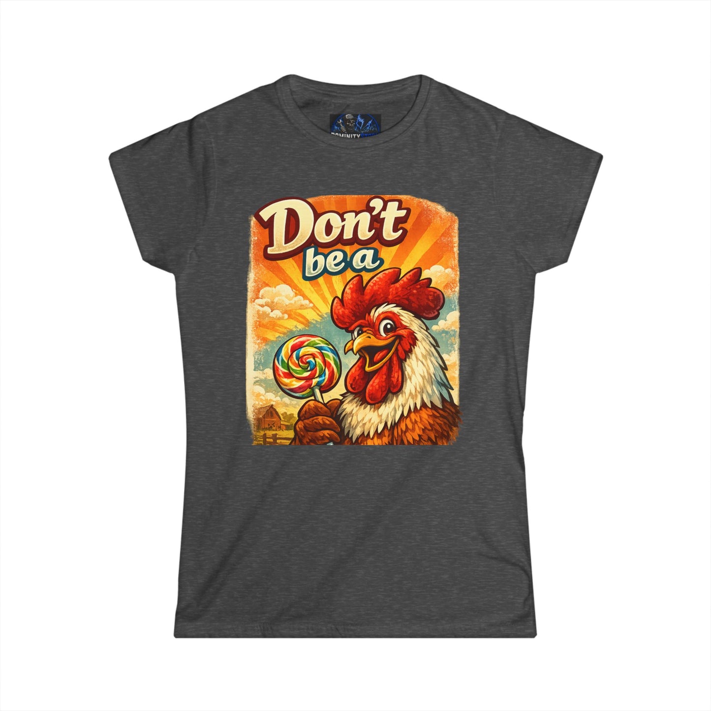 Graphic Chicken Lollipop Tee - "Don't Be a" Retro Rooster Women's T-Shirt