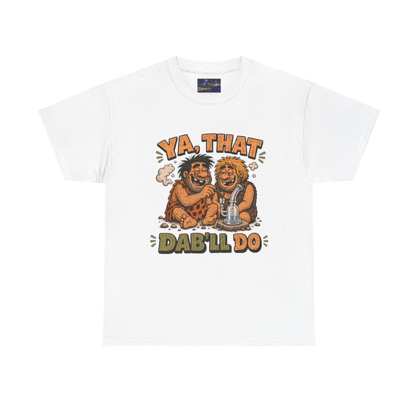 Cannabis Ya That Dab'll Do Tee — Funny Caveman Dab T-Shirt