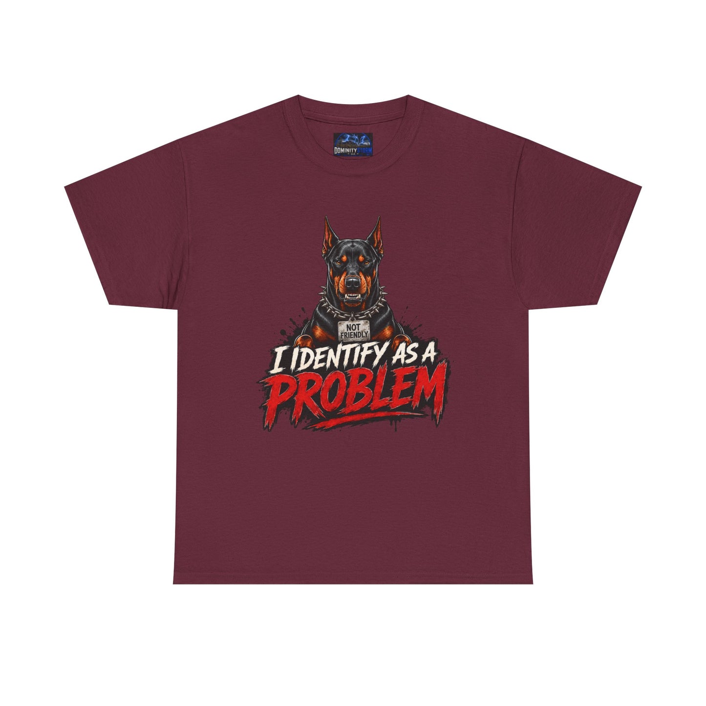 Doberman I Identify As A Problem — Graphic T-Shirt
