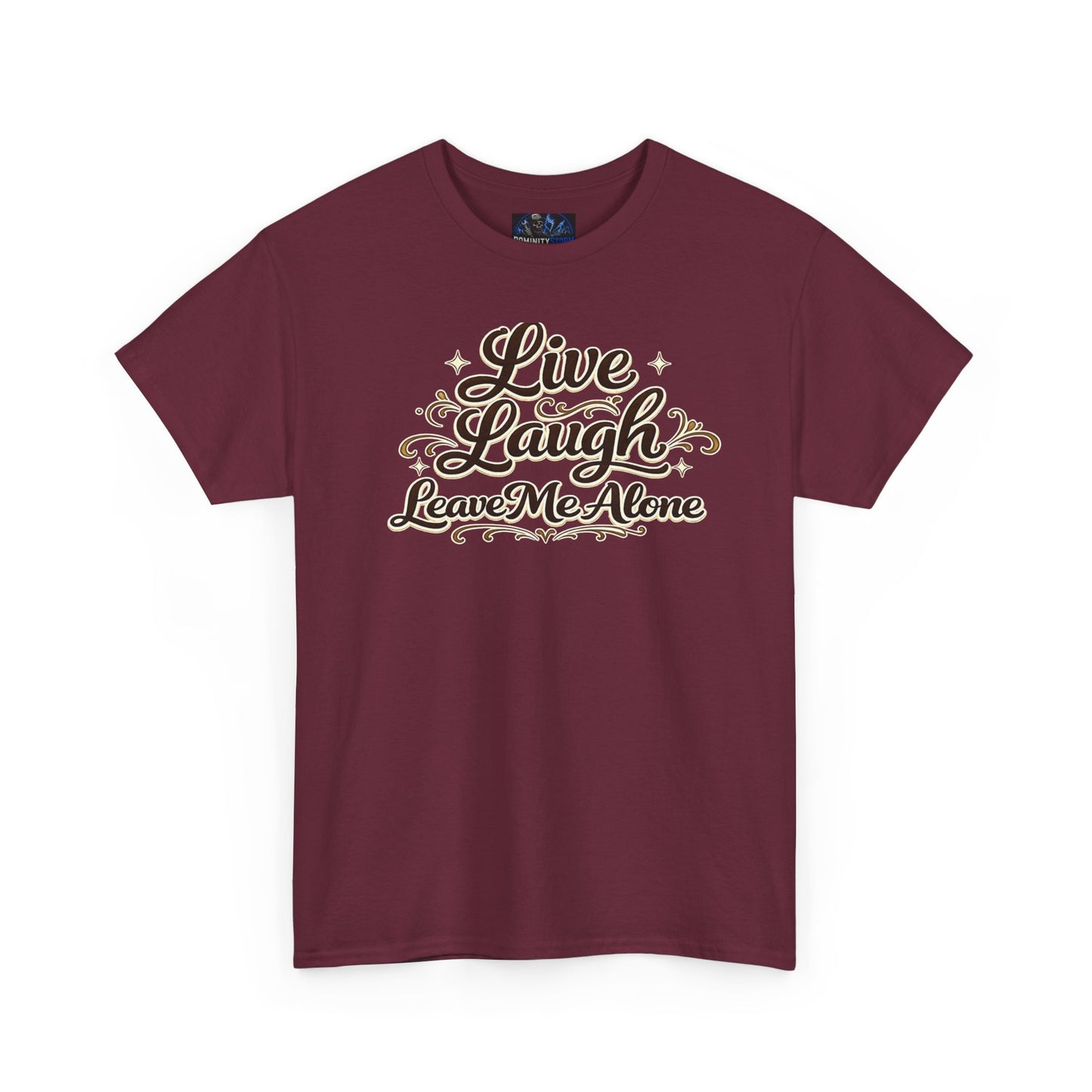 Live, Laugh — Leave Me Alone T-Shirt