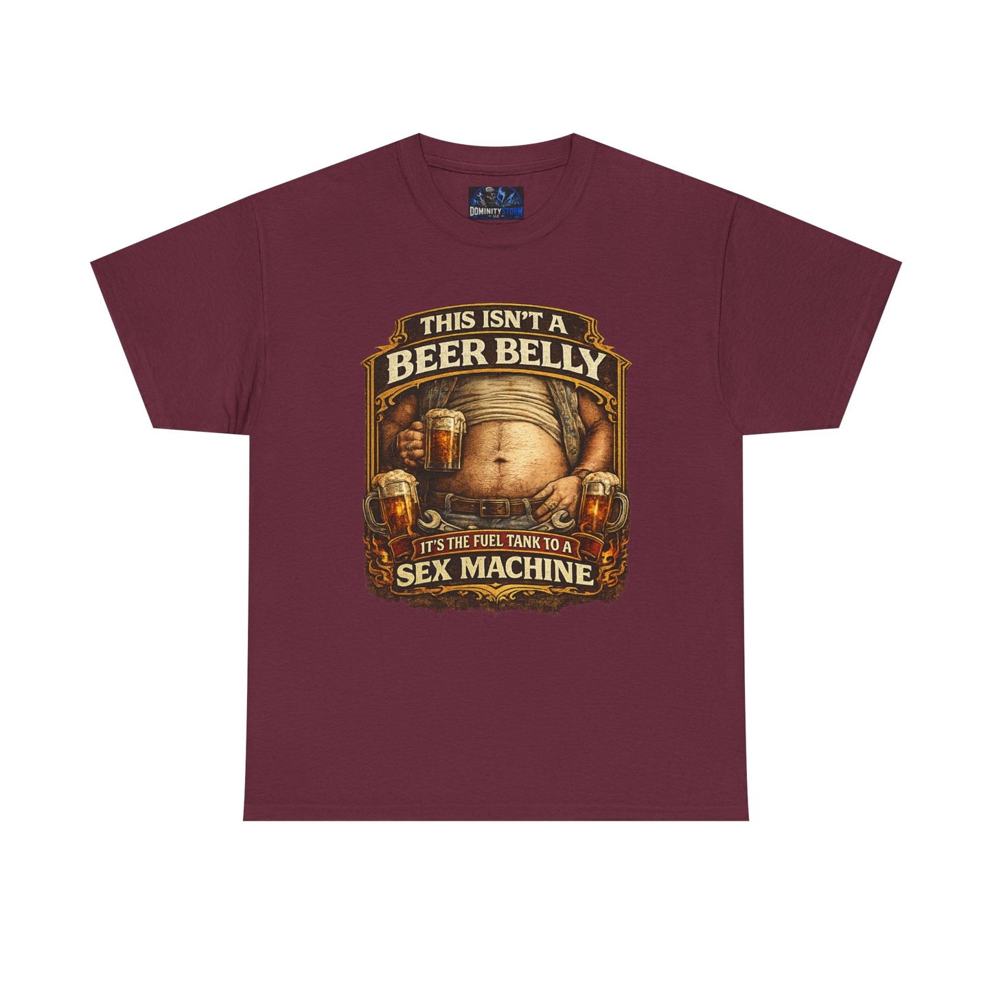 Funny Beer Belly Tee — "This Isn't a Beer Belly, It's the Fuel Tank to a Sex Machine" T-Shirt