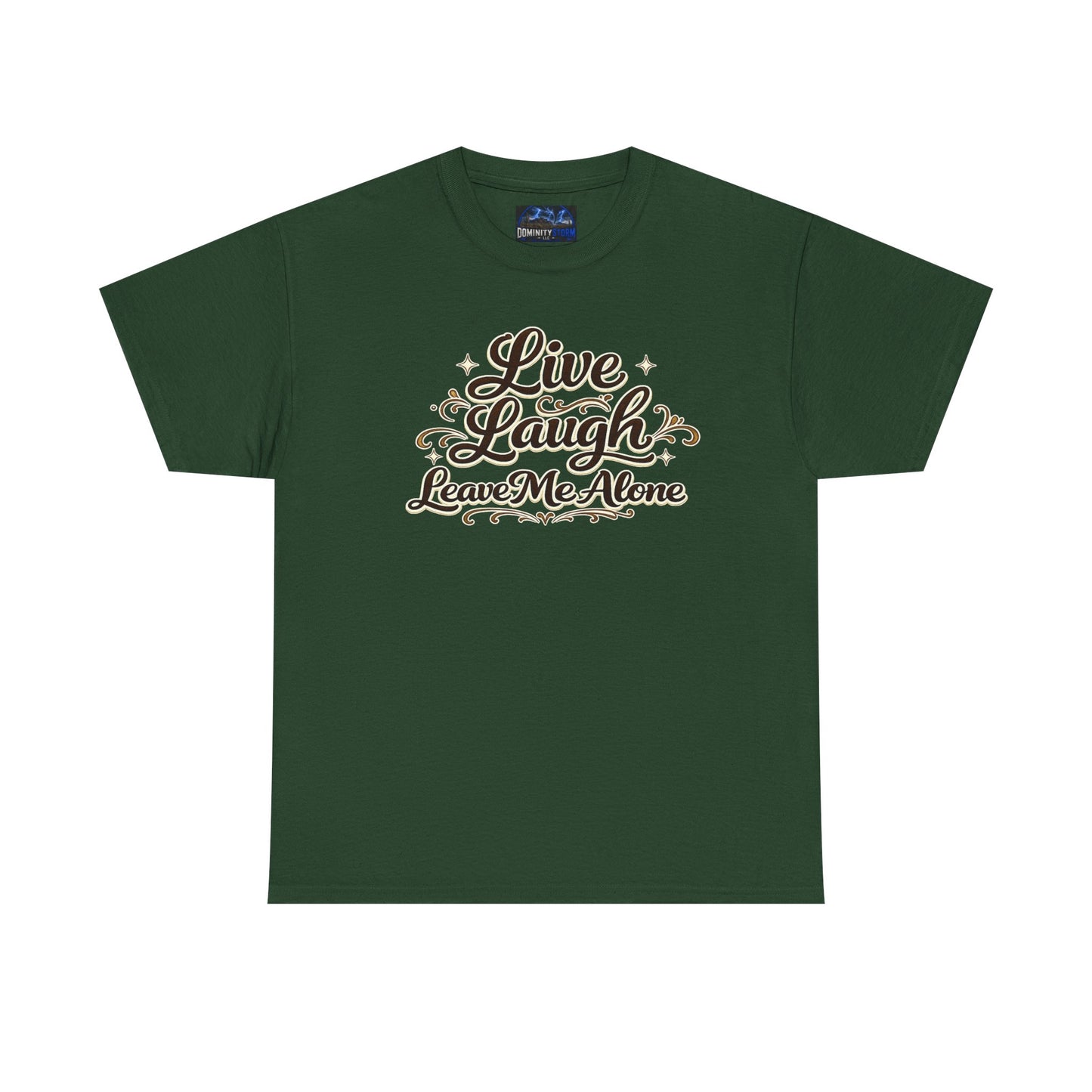 Live, Laugh — Leave Me Alone T-Shirt