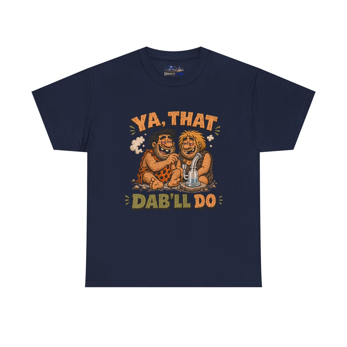 Cannabis Ya That Dab'll Do Tee — Funny Caveman Dab T-Shirt