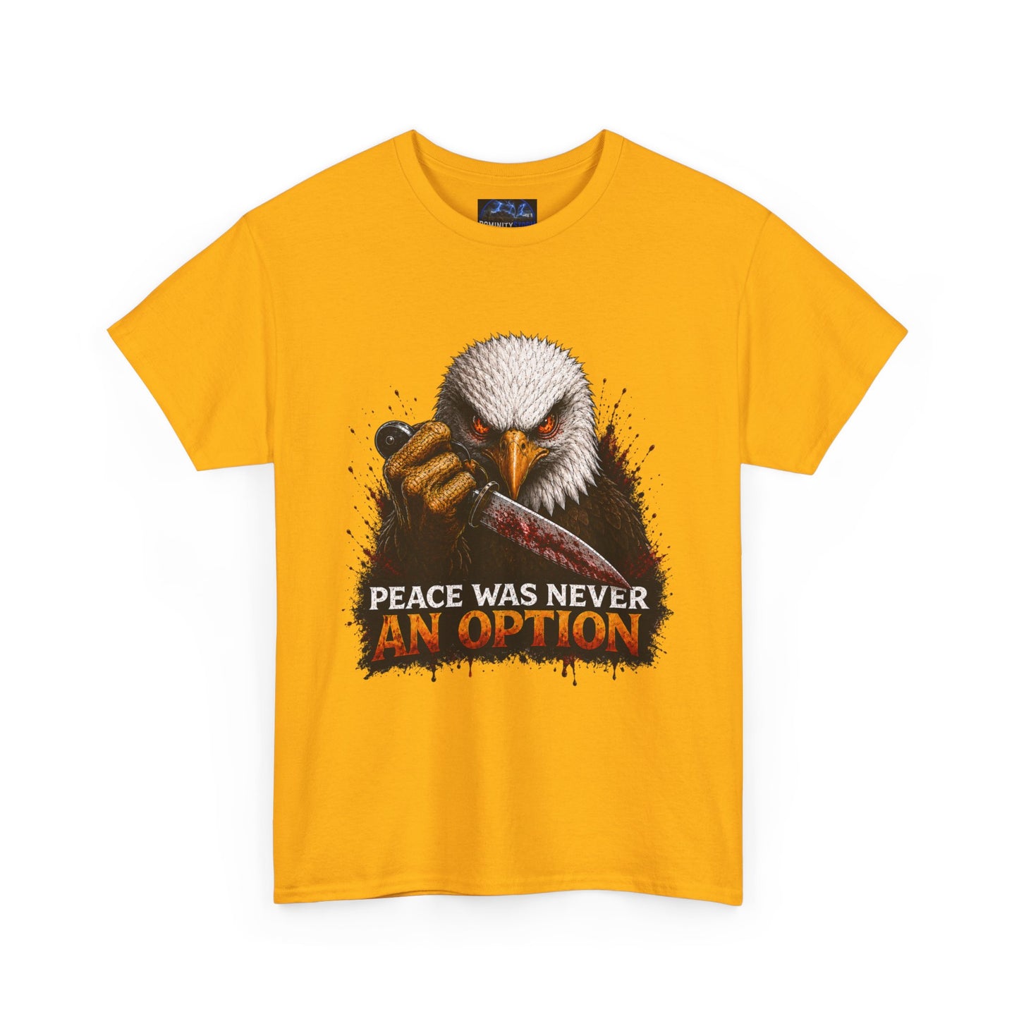 Eagle Graphic Tee - "Peace Was Never An Option" Patriotic Bold Statement T-Shirt